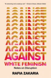 Cover Image: AGAINST WHITE FEMINISM: NOTES ON DISRUPTION