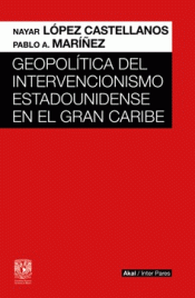 Cover Image: GEOPOLÍTICA DEL INTERVENCIONISMO ESTADOUNIDENSE EN EL GRAN CARIBE