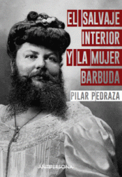 Imagen de cubierta: EL SALVAJE INTERIOR Y LA MUJER BARBUDA