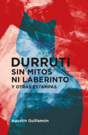 Cover Image: DURRUTI SIN MITOS NI LABERINTO