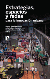 Imagen de cubierta: ESTRATEGIAS, ESPACIOS Y REDES PARA LA INNOVACIÓN URBANA