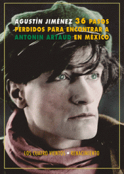 Cover Image: TREINTA Y SEIS PASOS PERDIDOS PARA ENCONTRAR A ANTONÍN ARTAUD EN MÉXICO