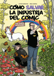 Cover Image: CÓMO SALVAR LA INDUSTRIA DEL CÓMIC SIN TENER NI PUTA IDEA