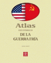 Imagen de cubierta: ATLAS HISTÓRICO DE LA GUERRA FRÍA
