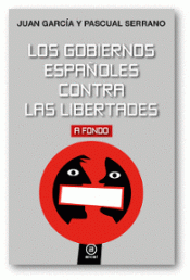 Imagen de cubierta: LOS GOBIERNOS ESPAÑOLES CONTRA LAS LIBERTADES