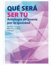 Imagen de cubierta: QUE SERA SER TU. ANTOLOGIA DE POESIA POR LA IGUALDAD