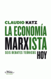 Imagen de cubierta: LA ECONOMÍA MARXISTA HOY