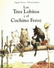 Imagen de cubierta: LOS TRES LOBITOS Y EL COCHINO FEROZ