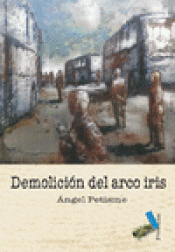 Imagen de cubierta: DEMOLICIÓN DEL ARCO IRIS