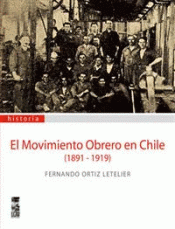 Imagen de cubierta: EL MOVIMIENTO OBRERO EN CHILE 1891-1919