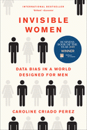 Imagen de cubierta: INVISIBLE WOMEN: DATA BIAS IN A WORLD DESIGNED FOR MEN