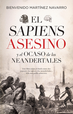 Imagen de cubierta: EL SAPIENS ASESINO Y EL OCASO DE LOS NEANDERTALES