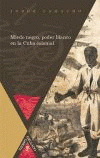 Imagen de cubierta: MIEDO NEGRO, PODER BLANCO EN LA CUBA COLONIAL
