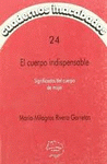 Imagen de cubierta: EL CUERPO INDISPENSABLE: SIGNIFICADOS DEL CUERPO DE MUJER