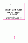 MUERTE EN EL BARRIO ALFONSO - SASTRE SE SUICIDA - UN DRAMA TITULADO NO